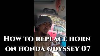 How to replace horn on odyssey 07