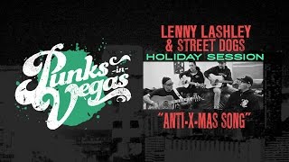 Lenny Lashley and Street Dogs &quot;Anti-X-Mas Song&quot; Punks in Vegas Stripped Down Session