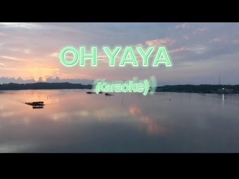 Oh Yaya - Karaoke (No Vocal)
