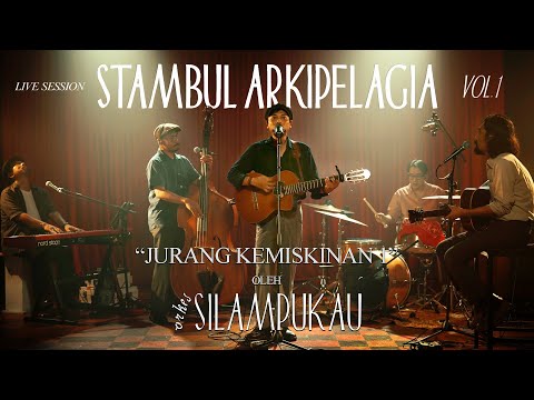 Live Session Stambul Arkipelagia Vol. 1: Orkes Silampukau - Jurang Kemiskinan 1