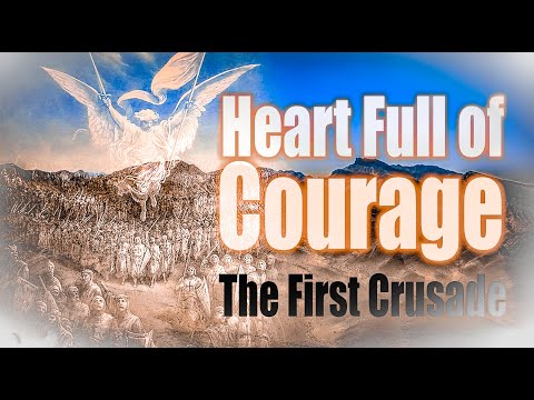 Heart Full of Courage - The First Crusade