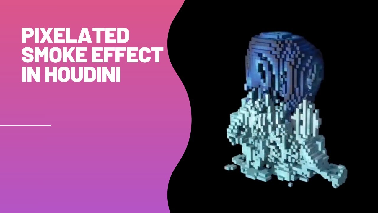 Pixelated Smoke Effect in Houdini