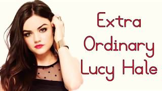 Extra Ordinary Lyrics ~ Lucy Hale