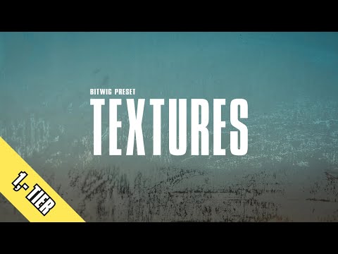 🔥 Textures - How do you add textures to your Sound? Bitwig Studio 3.1 Preset