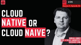 Cloud Native Strategies from a FinTech CISO