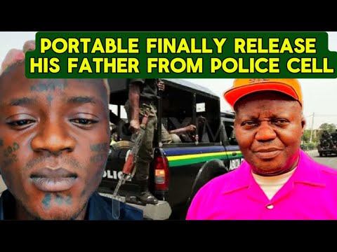 Singer Zazu-Portable Finally Release His Father After Locking him up police custody #portablezazu 