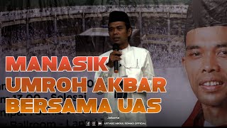 Download lagu MANASIK - UMROH AKBAR BERSAMA UAS mp3