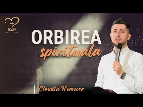 Orbirea Spirituala || Claudiu Homocea