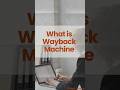 What is the Wayback Machine? 🌐 #TodaysEssence #Shorts #Waybackmachine