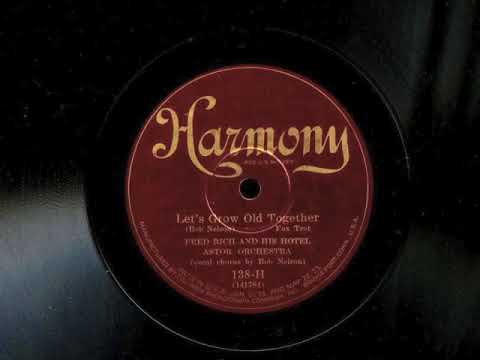 Let's Grow Old Together by Fred Rich and His Hotel Astor Orchestra, 1926