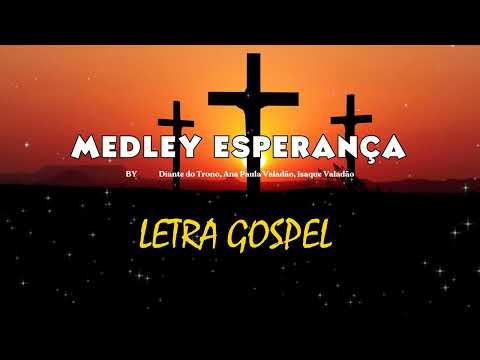 Medley Esperança - Diante do Trono, Ana Paula Valadão, Isaque Valadão  ||  Hinos gospel Letra