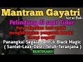 Mantram Gayatri Pelindung Disaat Tidur Putar Dimalan Hari Untuk Menghilangkan Energi Negatif