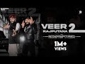 Veer Rajputana 2 ठाकुर सा तने पावै शेर नहीं Officialvikran