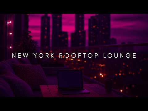 New York Rooftop Lounge 2025 | Late Night Sax & City Deep House (2-Hour Mix)