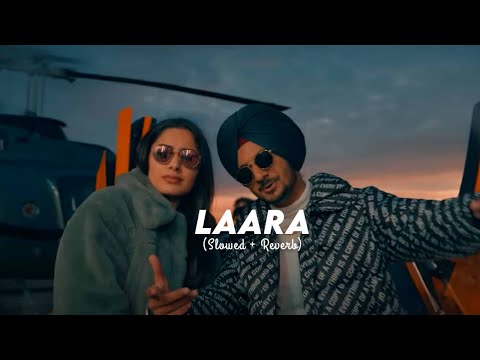 Laara ( Slowed + Reverb ) : Nirvair Pannu | Jot Music