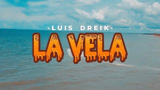 Video La Vela de Luis Dreik