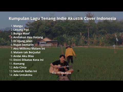 Kumpulan Lagu Tenang Indie Akustik Cover Indonesia