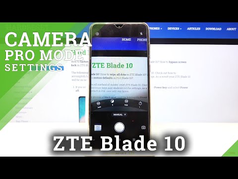 Camera Pro Mode - ZTE Blade 10 & Manual Camera Mode