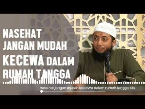Jangan Mudah Kecewa Dalam Rumah Tangga - Ust. Khalid Basalamah MA