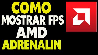 Como Mostrar FPS de Jogos no PC Usando AMD Software Adrenalin Edition
