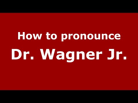 How to pronounce Dr. Wagner Jr. (Mexico/Mexican Spanish) - PronounceNames.com