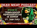 Transgender Representation In Horror Dead Meat Podcast Ep 54