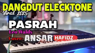 Download lagu LAGU DANGDUT ELECKTONE VIRAL 2025/PASRAH/LEO WALDY/COVER BY ANSAR mp3