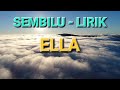 Download Lagu ELLA - SEMBILU - LIRIK Mp3 Free