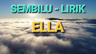 Download lagu ELLA SEMBILU LIRIK... mp3