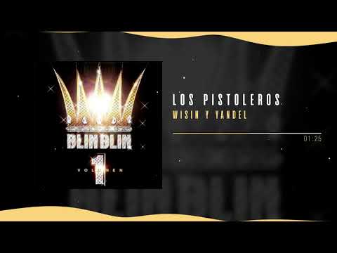 Wisin & Yandel - Se Activaron los Pistoleros | Blin Blin, Vol. 1