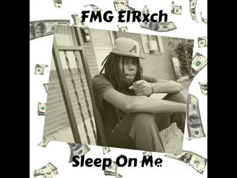 Fmg ElRxch - Sleep on me (2020)