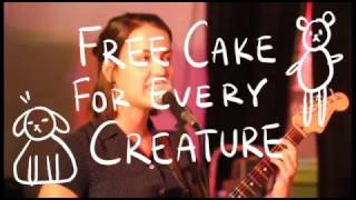 Free Cake for Every Creature (Chanti-Loft 9/28/16)