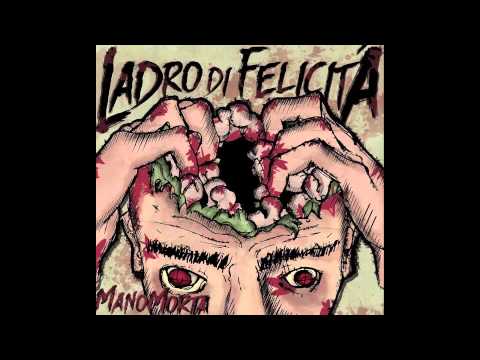 Manomorta feat. Test One & Pz - 10 Forze del disordine (prod. Kuma19) | Ladro di felicità 2014