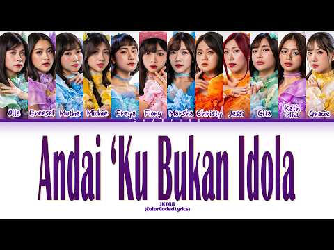 JKT48 &ndash; Andai &lsquo;Ku Bukan Idola Lyrics (Color Coded Lyrics)