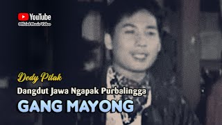 Dedy Pitak ~ GANG MAYONG [Official Music Video] Lagu Ngapak @dpstudioprod