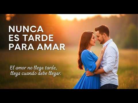 Nunca es tarde para amar ❤️ | Porque el amor llega cuando menos lo esperas