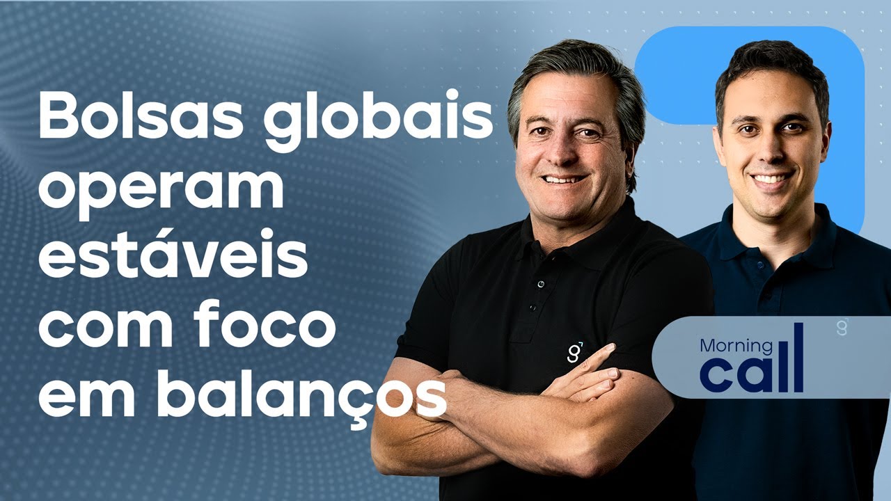 🔴 21/10/24 Bolsas globais operam estáveis com foco em balanços | Morning Call