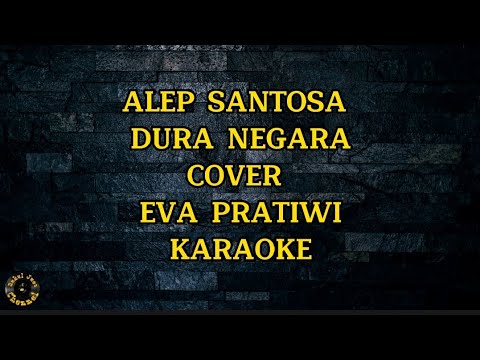 ALEP SANTOSA - DURA NEGARA, COVER EVA PRATIWI. KARAOKE