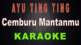 Download lagu Ayu Ting Ting - Cemburu Mantanmu (Karaoke) | LMusical mp3