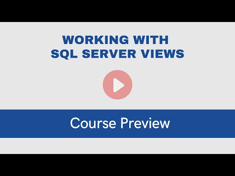 Working with SQL Server Views Working with SQL Server Views