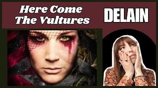 WHAT A JOURNEY | Here Come The Vultures | DELAIN (First Time Reaction!)
