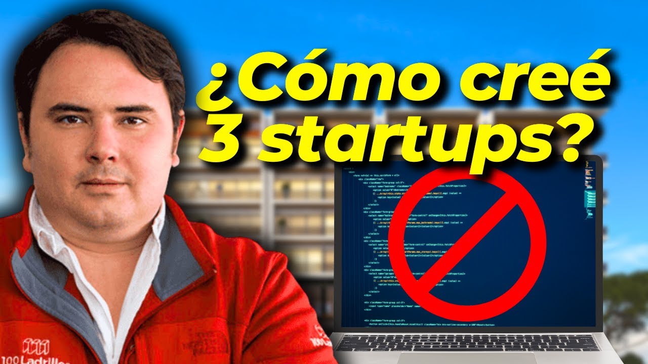 Cómo Empezar una Startup sin Saber Programar | Hugo Blum, 100 Ladrillos