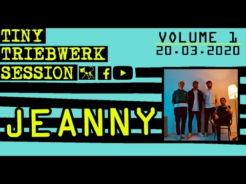 TINY TRIEBWERK SESSIONS – VOLUME 01: Jeanny