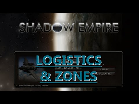 Shadow Empire Tutorials - Advanced Logistics & Zones