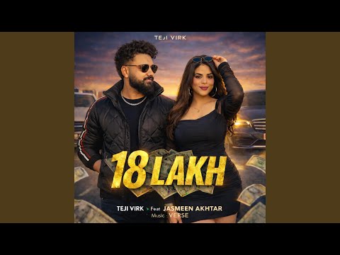 18 LAKH (feat. Jasmeen Akhtar & Verse)