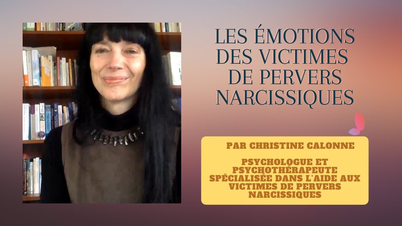 Les émotions des victimes de pervers narcissiques  [ par Christine Calonne, psychologue ] 💔☣️💪