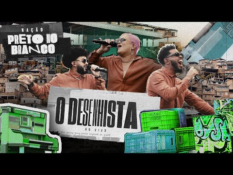 Preto no Branco - O Desenhista (Ao Vivo) | Nação Preto no Branco