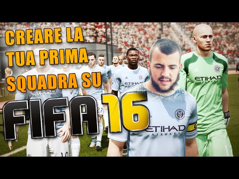 CREARE LA TUA PRIMA SQUADRA SU FIFA 16!