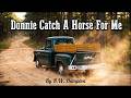 1957 GMC RW Hampton -  Donnie Catch A Horse