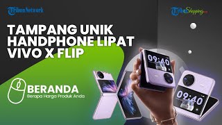 Jadi Pesaing Galaxy Z Flip, Ini Penampakan Unik Ponsel Lipat Vivo X Flip Bergaya Clamshell